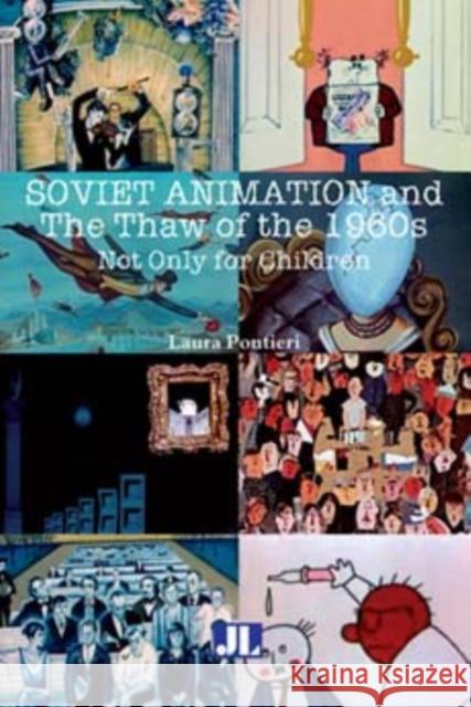 Soviet Animation and the Thaw of the 1960s: Not Only for Children Pontieri, Laura 9780861967056 John Libbey & Company - książka