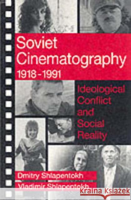 Soviet Cinematography, 1918-1991: Ideological Conflict and Social Reality Greenberg, Michael R. 9780202304625 Aldine - książka