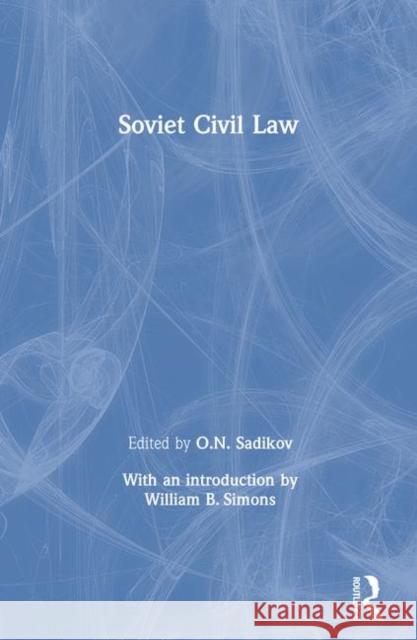 Soviet Civil Law O.N. Sadikov   9780873324298 M.E. Sharpe - książka