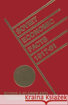 Soviet Economic Facts, 1917-81 Roger Clarke D. J. I. Matko 9781349063680 Palgrave MacMillan - książka