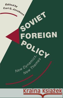 Soviet Foreign Policy: New Dynamics, New Themes Jacobsen, Carl G. 9781349113439 Palgrave MacMillan - książka