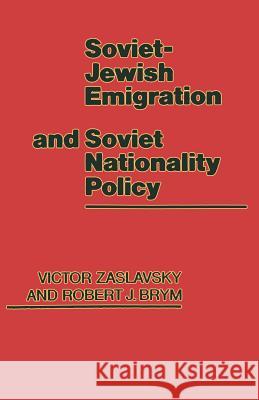 Soviet-Jewish Emigration and Soviet Nationality Policy Victor Zaslavsky Robert J. Brym 9781349064380 Palgrave MacMillan - książka
