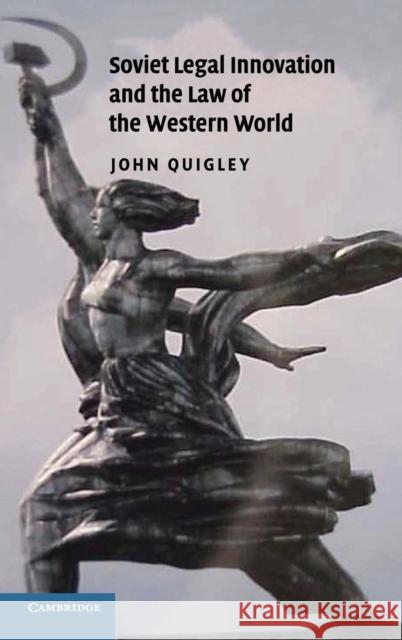 Soviet Legal Innovation and the Law of the Western World John Quigley 9780521881746 Cambridge University Press - książka