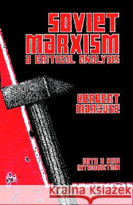 Soviet Marxism: A Critical Analysis Marcuse, Herbert 9780231083799 Columbia University Press - książka