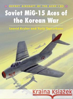 Soviet Mig-15 Aces of the Korean War Leonid Krylov Yuriy Tepsurkaev 9781846032998 Osprey Publishing (UK) - książka