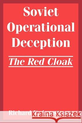 Soviet Operational Deception: The Red Cloak Armstrong, Richard N. 9781410217509 University Press of the Pacific - książka