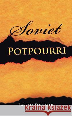 Soviet Potpourri Laszlo Solymar (University of Oxford) 9781524681241 Authorhouse - książka
