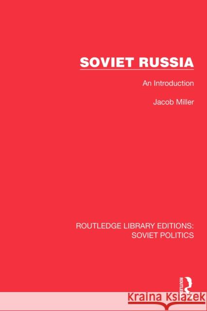Soviet Russia: An Introduction Jacob Miller 9781032674827 Routledge - książka