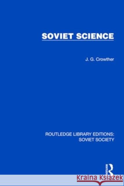 Soviet Science J. G. Crowther 9781032881072 Taylor & Francis Ltd - książka