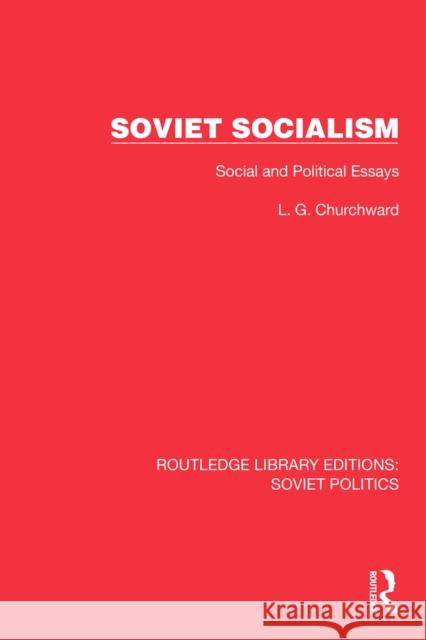 Soviet Socialism: Social and Political Essays L. G. Churchward 9781032675848 Routledge - książka
