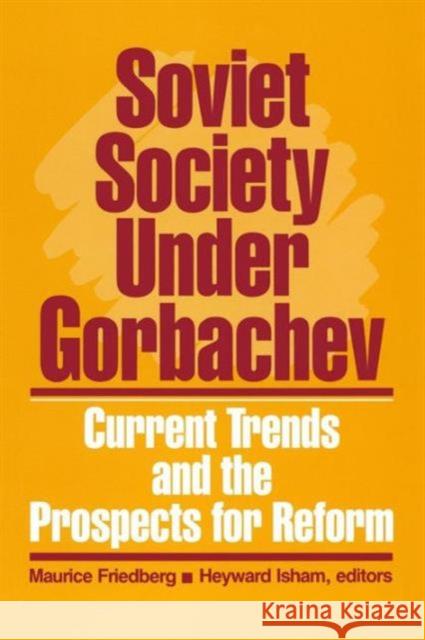 Soviet Society Under Gorbachev: Current Trends and the Prospects for Change Friedberg, Maurice 9780873324434 M.E. Sharpe - książka