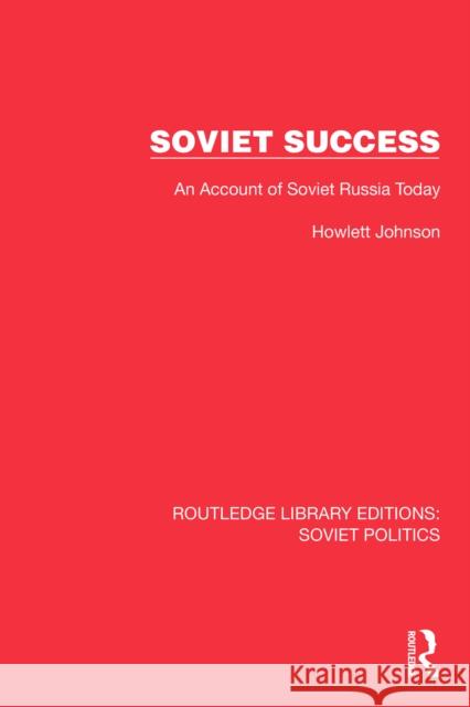 Soviet Success: An Account of Soviet Russia Today Hewlett Johnson 9781032677804 Routledge - książka