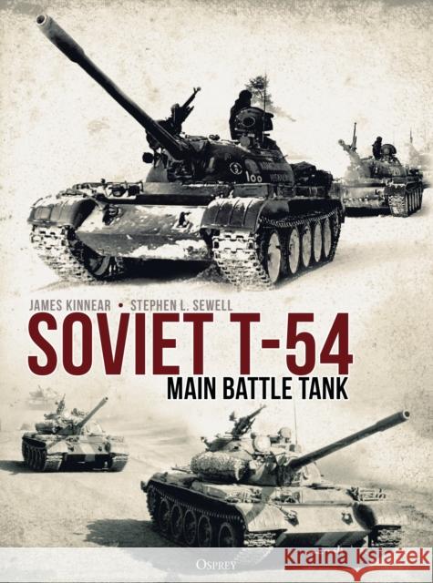 Soviet T-54 Main Battle Tank James Kinnear Stephen Sewell Andrey Aksenov 9781472833303 Osprey Publishing (UK) - książka