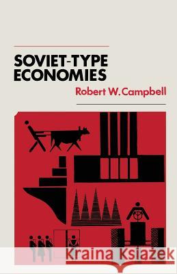 Soviet-Type Economies: Performance and Evolution Campbell, Robert W. 9780333168752 Palgrave MacMillan - książka