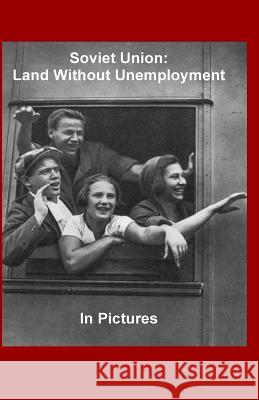 Soviet Union: Land Without Unemployment Ernst Glaeser 9781490587202 Createspace - książka