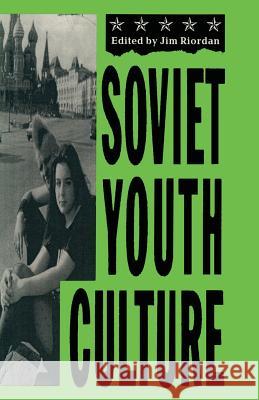 Soviet Youth Culture James Riordan 9780333494264 Palgrave Macmillan - książka