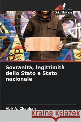 Sovranità, legittimità dello Stato e Stato nazionale Chaaban, Abir A. 9786203892420 Edizioni Sapienza - książka
