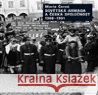 Sovětská armáda a Česká společnost 1968-1991 Marie Černá 9788024650463 Karolinum - książka