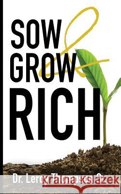 Sow and Grow Rich Thompson Sr   9780963258465 Ever Increasing Word Ministries - książka