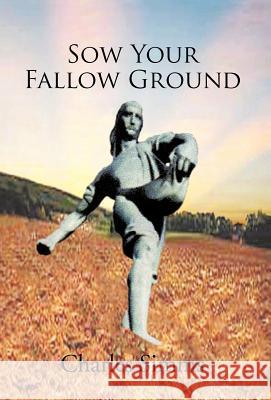 Sow Your Fallow Ground Charles Simms 9781426996702 Trafford Publishing - książka