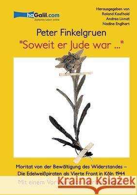 Soweit er Jude war...: Moritat von der Bewältigung des Widerstandes Finkelgruen, Peter 9783751907415 Books on Demand - książka