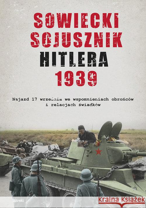 Sowiecki sojusznik Hitlera 1939 opracowanie zbiorowe 9788365902269 Mireki - książka