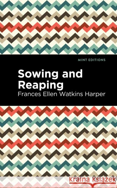Sowing and Reaping Frances Ellen Harper Mint Editions 9781513280165 Mint Editions - książka