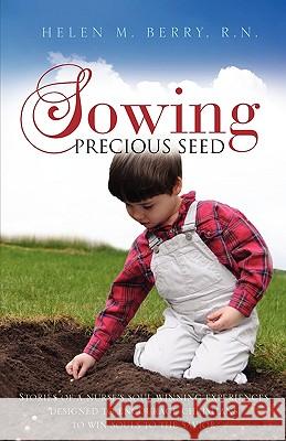 Sowing Precious Seed Helen M Berry, R N 9781615796762 Xulon Press - książka