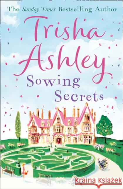 Sowing Secrets Trisha Ashley 9781847563101 HarperCollins Publishers - książka