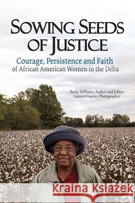 Sowing Seeds of Justice Becky Williams Becky Williams Laurent Guerin 9781734710908 Cypress Knee Press - książka