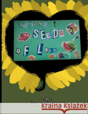 Sowing Seeds of Love Ursula Candasamy 9781534934856 Createspace Independent Publishing Platform - książka