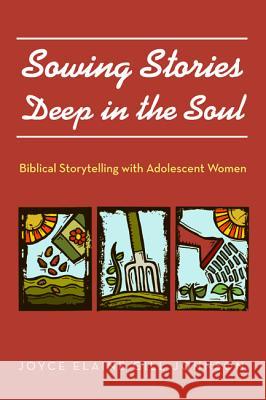 Sowing Stories Deep in the Soul Joyce Elaine Gill Johnson 9781532616679 Wipf & Stock Publishers - książka