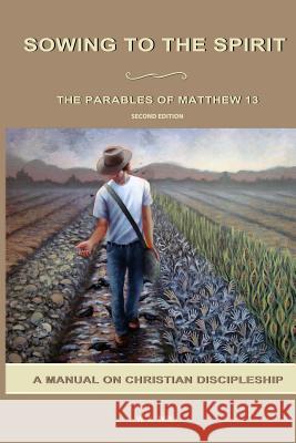 Sowing to the Spirit: The Parables of Matthew 13 MR W. a. Willis 9781496079558 Createspace - książka