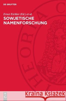 Sowjetische Namenforschung Ernst Eichler Wolfgang Fleischer A. V. Superanskaja 9783112700600 de Gruyter - książka