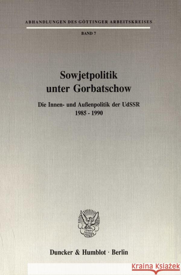 Sowjetpolitik Unter Gorbatschow: Die Innen- Und Aussenpolitik Der Udssr 1985 - 199 Duncker &. Humblot 9783428070794 Duncker & Humblot - książka