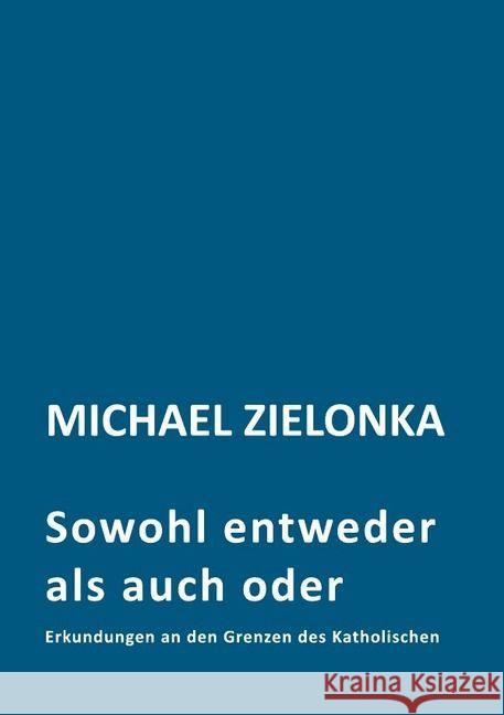 Sowohl entweder als auch oder Zielonka, Michael 9783741815126 epubli - książka