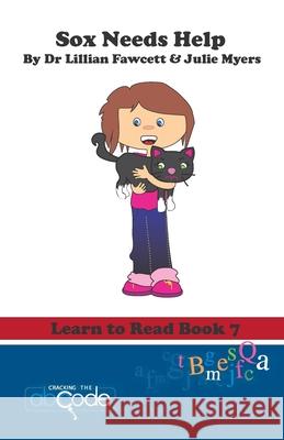 Sox Needs Help: Learn to Read Book 7 Julie Myers Lillian Fawcett 9781505419979 Createspace Independent Publishing Platform - książka