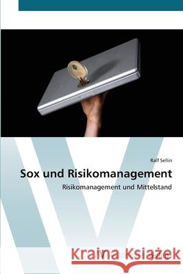 Sox und Risikomanagement Sellin, Ralf 9783639414844 AV Akademikerverlag - książka