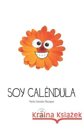 Soy Caléndula Marta Gonzalez Blazquez 9798328710015 Independently Published - książka