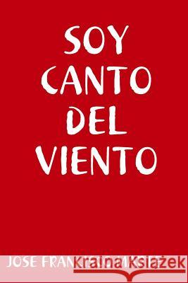 Soy Canto del Viento Jose Francisco Marte 9780359202621 Lulu.com - książka