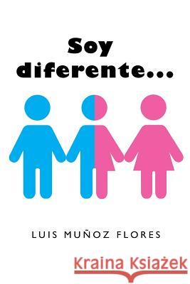 Soy diferente... Flores, Luis Muñoz 9781506509471 Palibrio - książka