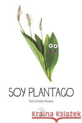 Soy Plantago Paula Fernández García, Marta González Blázquez 9798321658734 Independently Published - książka