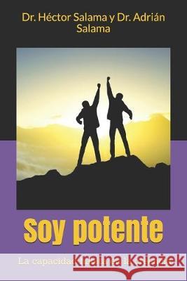 Soy potente: La capacidad habita en la creencia Adrian Salama Hector Salama 9781695875180 Independently Published - książka