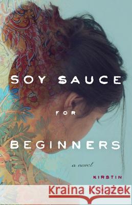 Soy Sauce for Beginners: A Novel Kirstin Chen 9781477800959 Amazon Publishing - książka