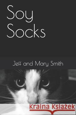 Soy Socks Jeff and Mary Smith 9781705346815 Independently Published - książka