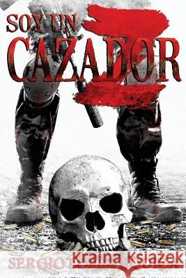 Soy un cazador Z Sergio Lopez Equiza 9781548445294 Createspace Independent Publishing Platform - książka