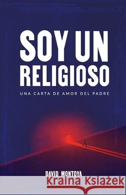 Soy un religioso: Una carta de amor del Padre David Montoya 9786280208572 David Montoya - książka