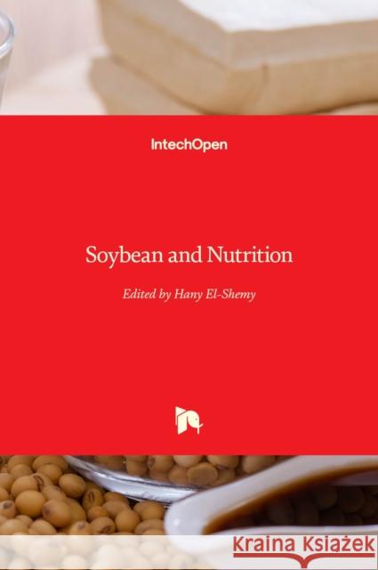 Soybean and Nutrition Hany El-Shemy 9789533075365 Intechopen - książka