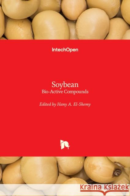 Soybean: Bio-Active Compounds Hany El-Shemy 9789535109778 Intechopen - książka