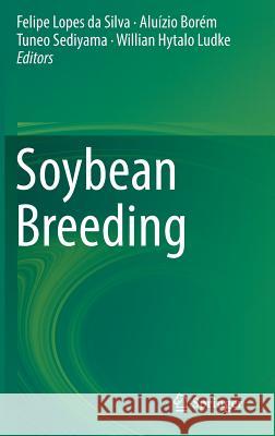 Soybean Breeding Felipe Lope Aluizio Borem Tuneo Sediyama 9783319574325 Springer - książka